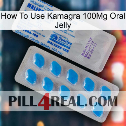 How To Use Kamagra 100Mg Oral Jelly new15